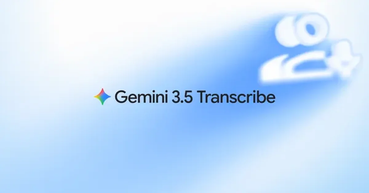 Gemini 3.5 Transcribe ne se contente plus d'écrire ce que vous dites