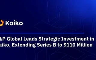 Kaiko’s Series B reaches $110M as S&P Global backs the plumbing behind tokenized markets