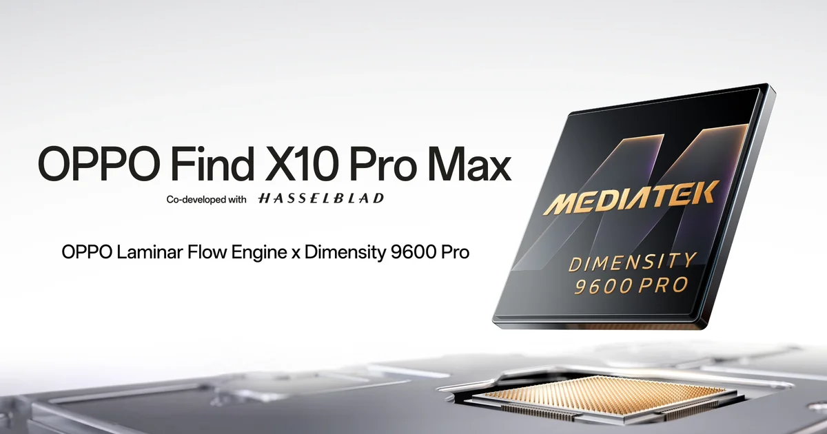 OPPO’s Find X10 Pro Max is going global with MediaTek’s 2nm Dimensity 9600 Pro